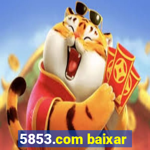 5853.com baixar